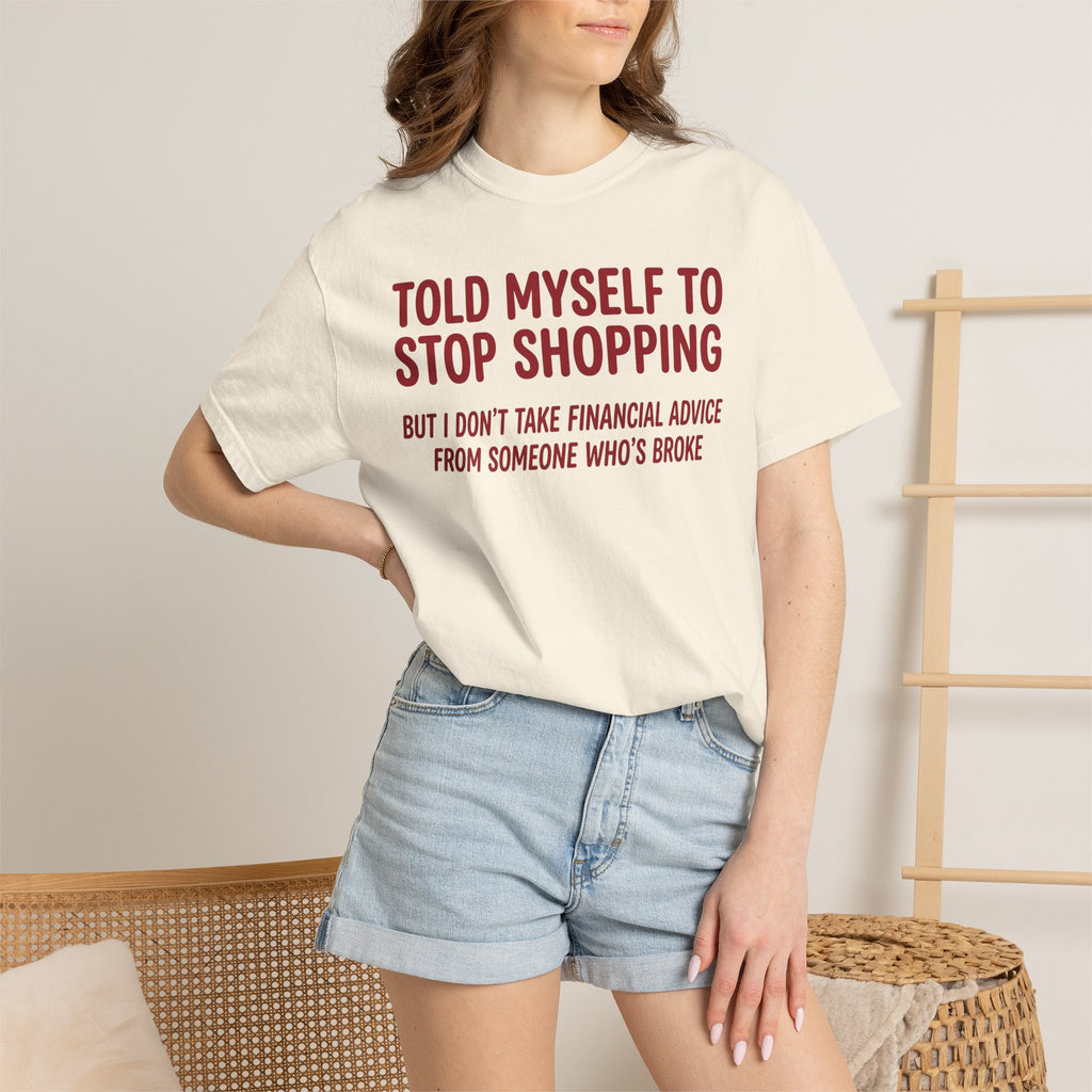 Told Myself to Stop Shopping Tee – Funny Comfort Colors Shirt