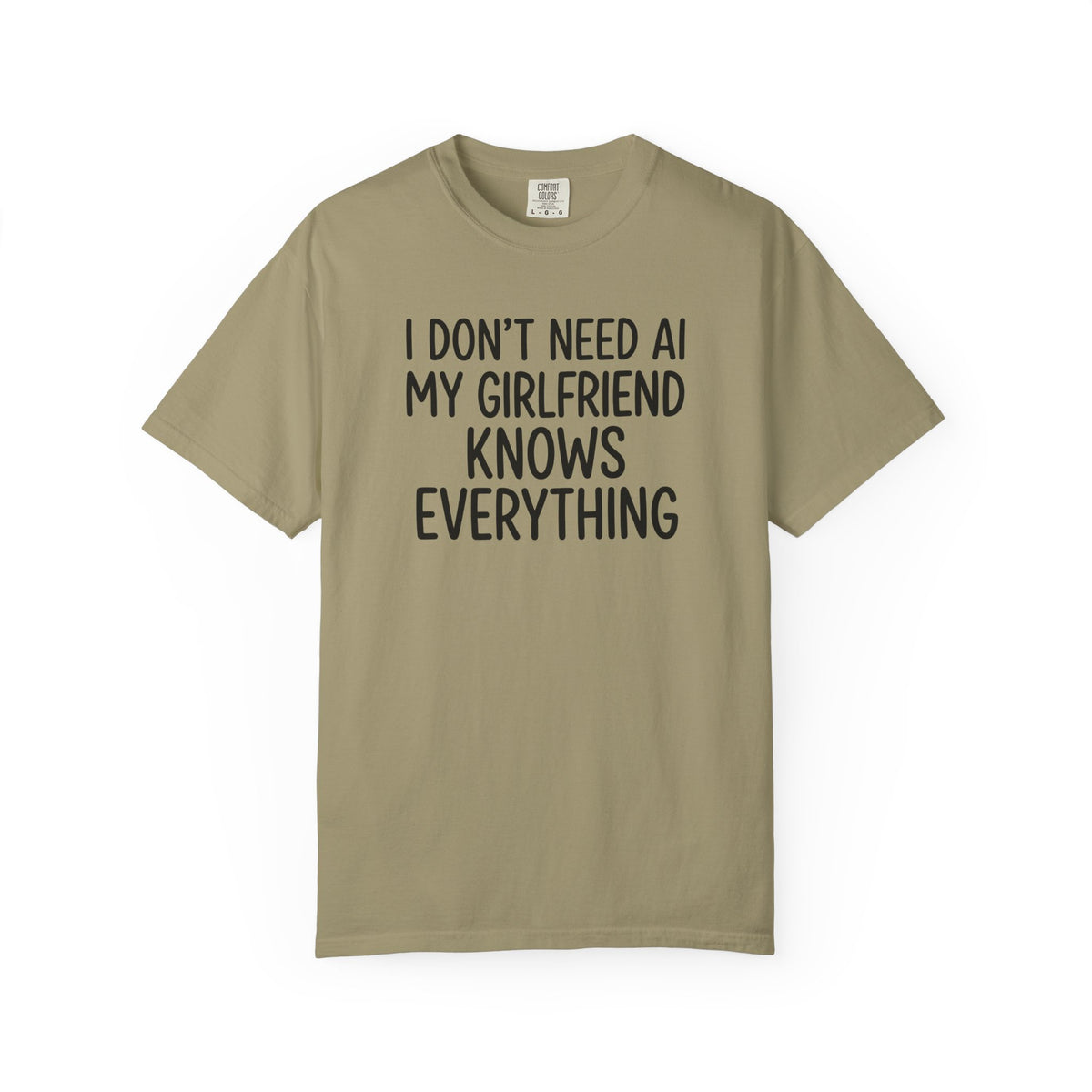 I Don't Need AI, My Girlfriend Knows Everything Tee – Funny Boyfriend Shirt