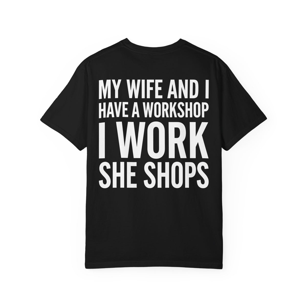 My Wife and I Have a Workshop Shirt – Funny Husband Tee