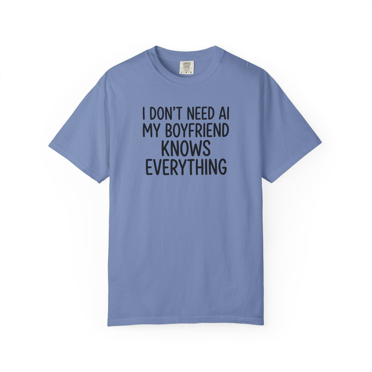 I Don't Need AI, My Boyfriend Knows Everything Tee – Funny Girlfriend Shirt