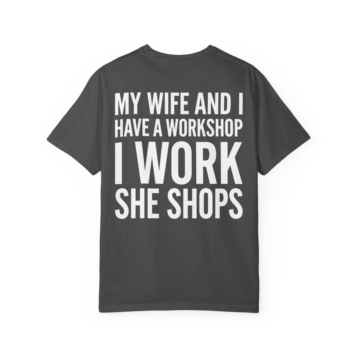 My Wife and I Have a Workshop Shirt – Funny Husband Tee