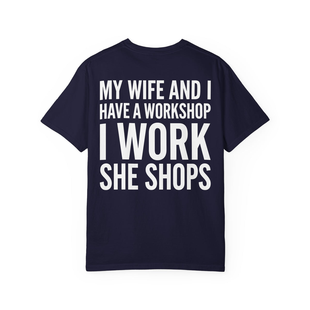 My Wife and I Have a Workshop Shirt – Funny Husband Tee