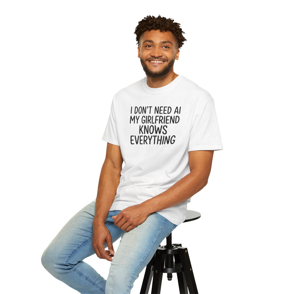 I Don’t Need AI My Girlfriend Knows Everything T-Shirt