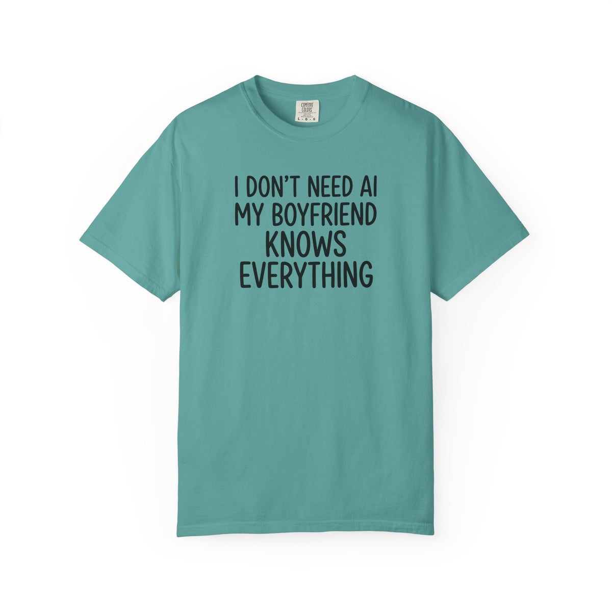 I Don't Need AI, My Boyfriend Knows Everything Tee – Funny Girlfriend Shirt