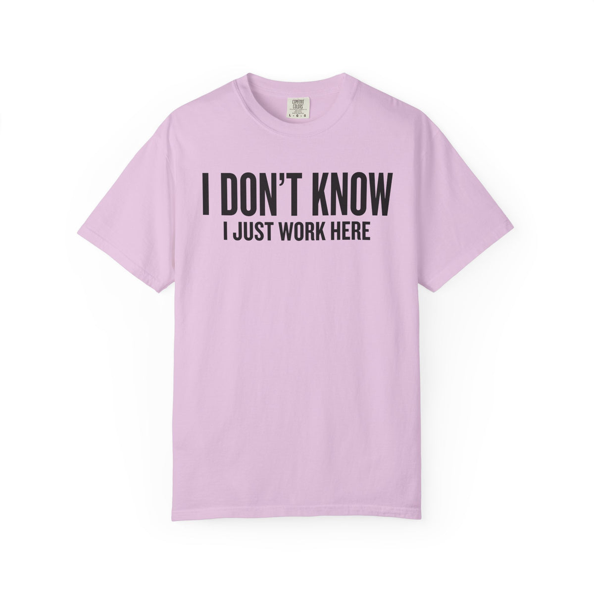 I Don't Know I Just Work Here Shirt – Funny Work Tee
