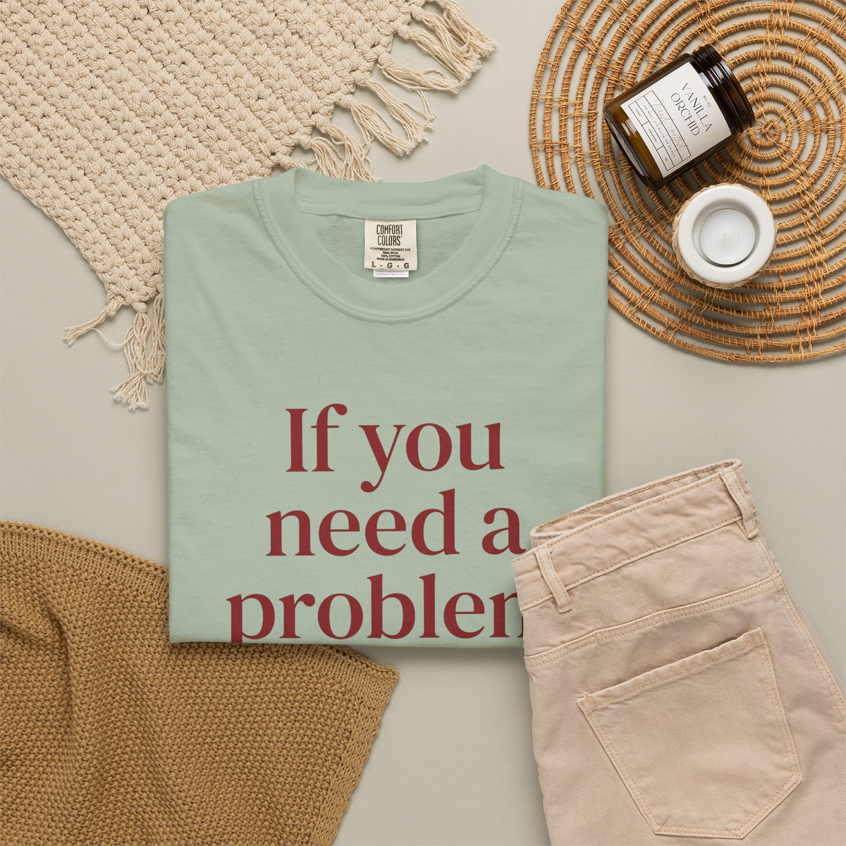 If You Need a Problem I'm Here Shirt – Funny Quote Tee