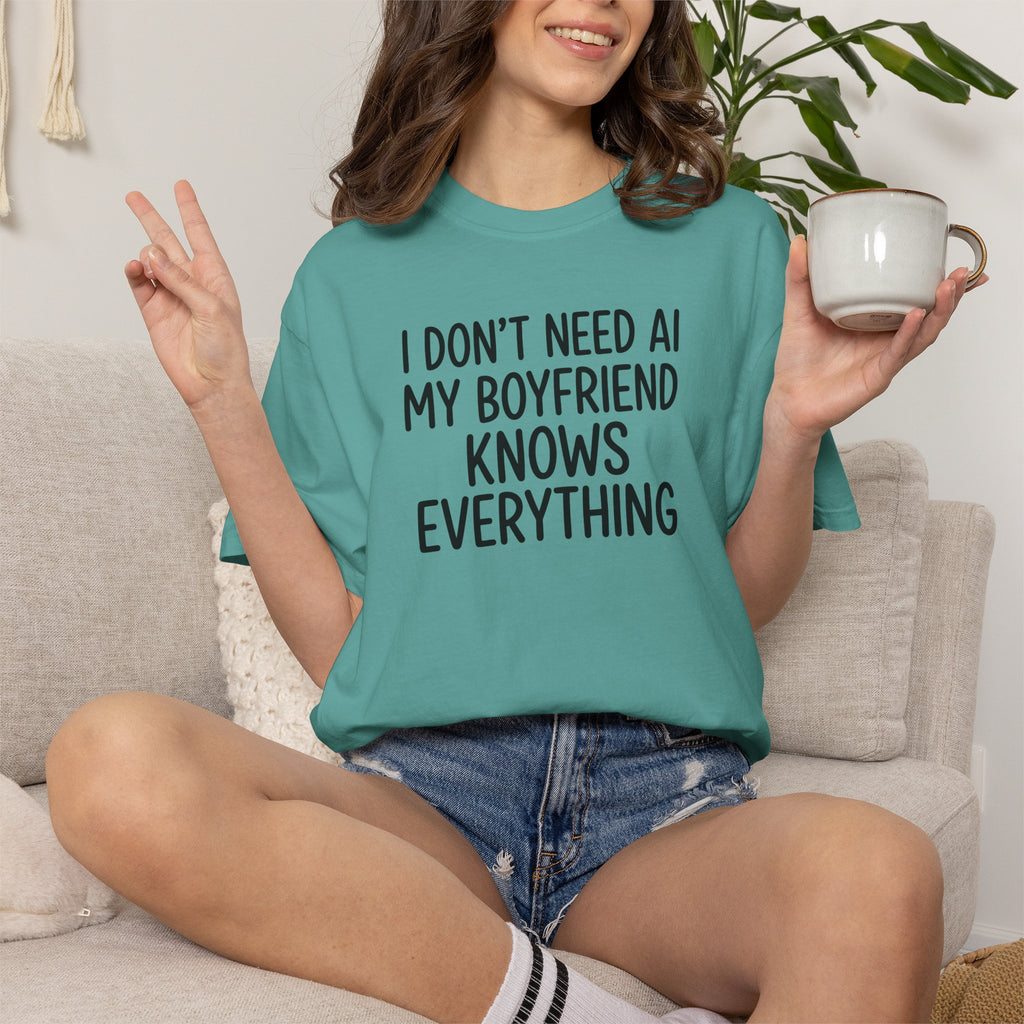 I Don't Need AI, My Boyfriend Knows Everything Tee – Funny Girlfriend Shirt