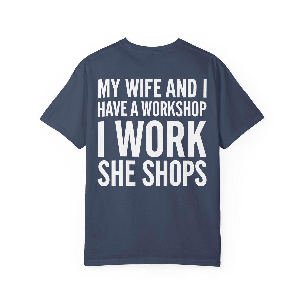 My Wife and I Have a Workshop Shirt – Funny Husband Tee