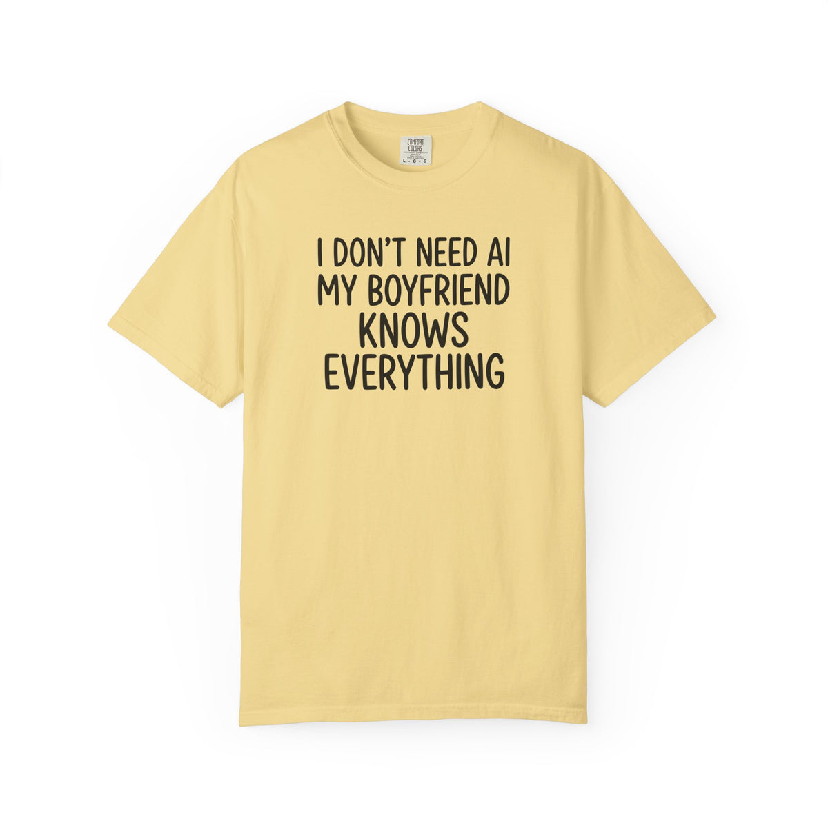I Don't Need AI, My Boyfriend Knows Everything Tee – Funny Girlfriend Shirt