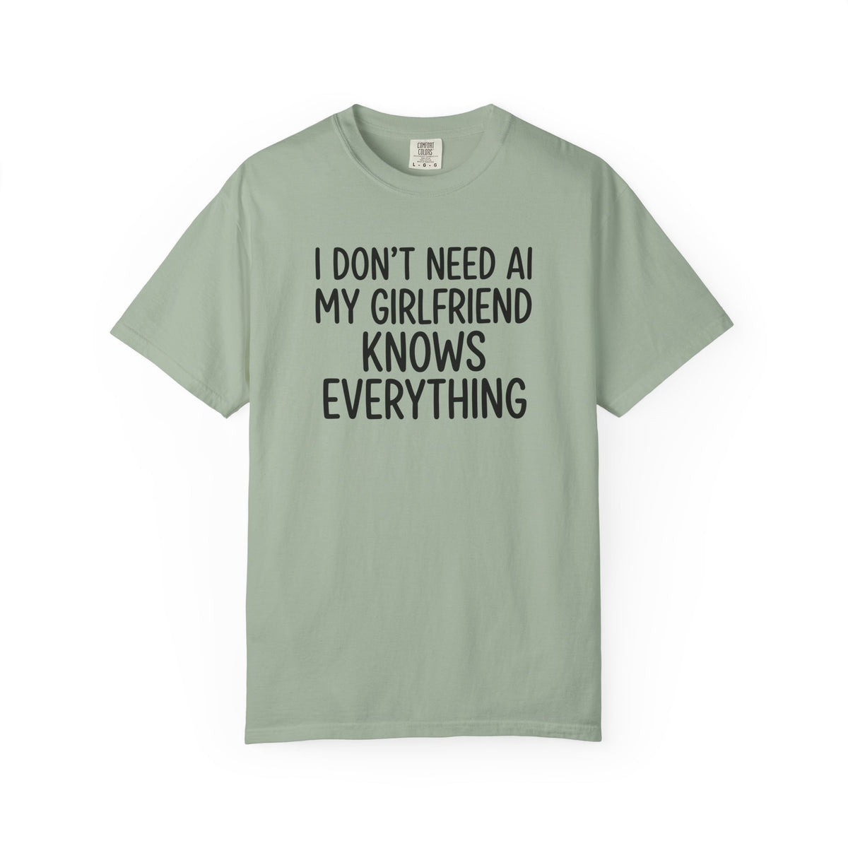 I Don't Need AI, My Girlfriend Knows Everything Tee – Funny Boyfriend Shirt